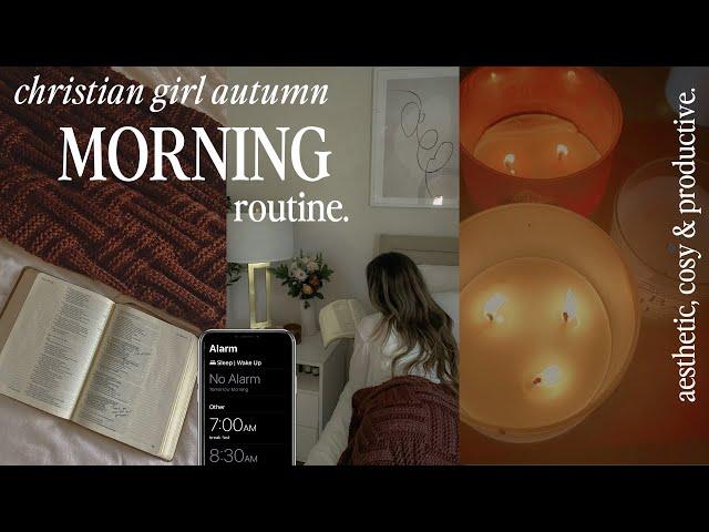 7am christian fall morning routine   my cozy, productive, & relaxing morning  ~aesthetic~