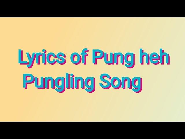 Pung Heh Pungling Lyrics /Nyishi song /Dawe Production /Arunachali Song