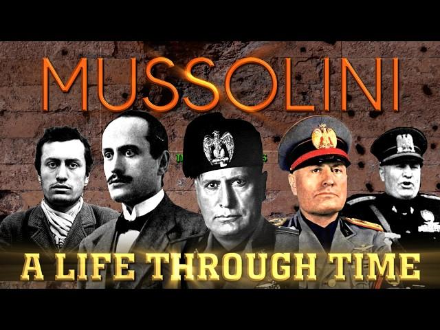 Mussolini: A Life Through Time (1883-1945)