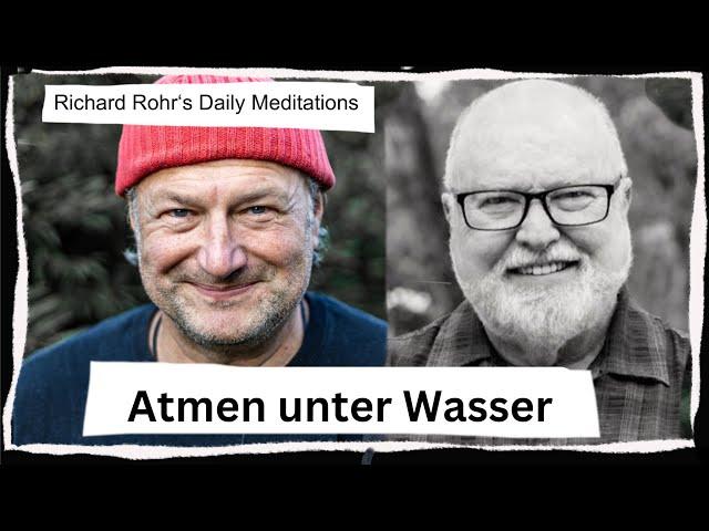 Atmen unter Wasser // Richard Rohr Meditationen