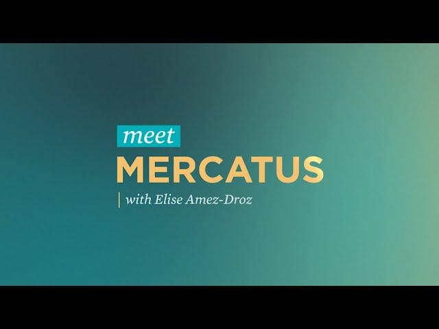 Meet Mercatus with Elise Amez-Droz