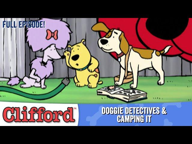 Clifford - Doggie Detectives | Camping It (Full Episodes - Classic Series)