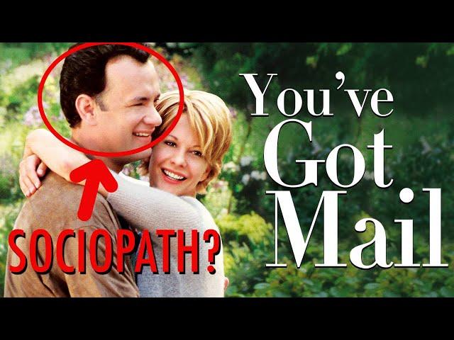 We Have To Talk About 'You've Got Mail' - The Story of a Narcissistic Sociopath and His Girlfriend