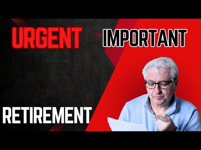 Urgent vs Important- Retirement Considerations