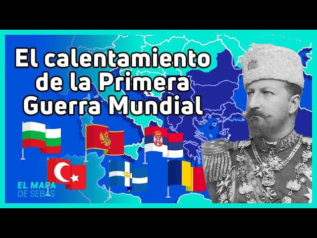 Las GUERRAS BALCÁNICAS [de los BALCANES] en 10 minutos   - El Mapa de Sebas