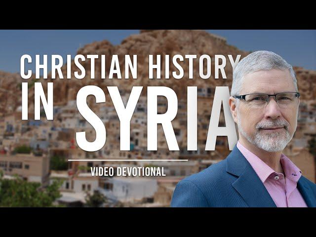 Christian history in Syria | Video devotional