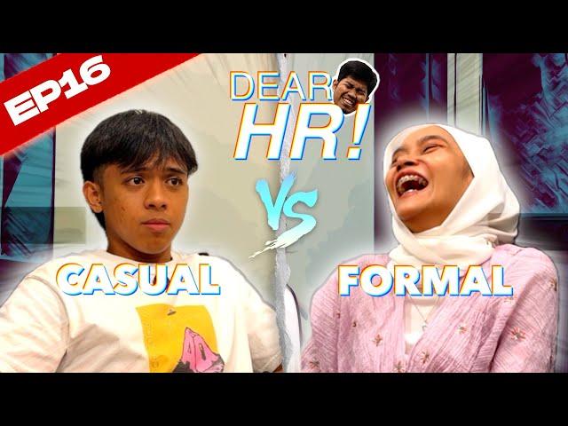 Casual vs Formal | Dear HR EP16