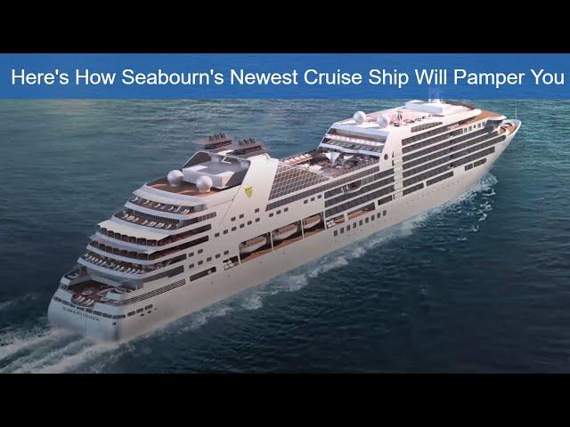 Here's How Seabourn Ovation Will Pamper You