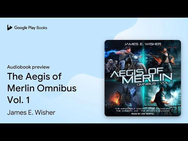 The Aegis of Merlin Omnibus Vol. 1 by James E. Wisher · Audiobook preview