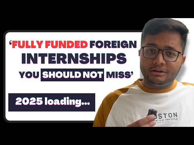 Best 2025 Foreign Summer Internships That Are FULLY FUNDED