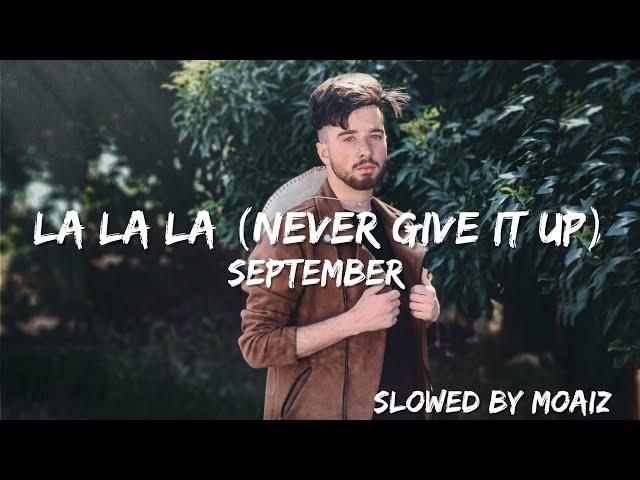 September - La la la (Never give it up) (Slowed+Lyrics)