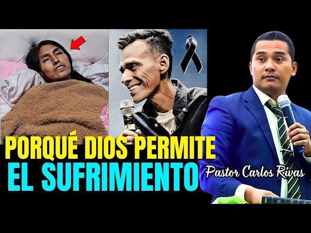 Porqué Dios permite todo esto - Pastor Carlos Rivas