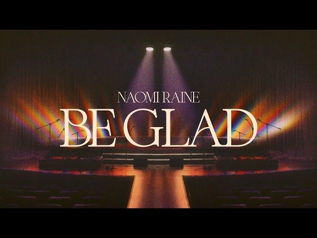 Be Glad (Live) - Naomi Raine