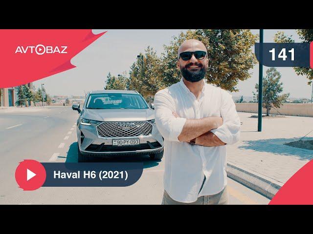 Yeni Haval H6 (2021) | Qiymətinə görə  ən sərfəli və keyfiyyətli  Çin avtomobili? | AvtoBaz