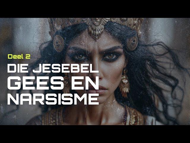 Selgroep: Die jesebel gees en narsisme - Deel 2