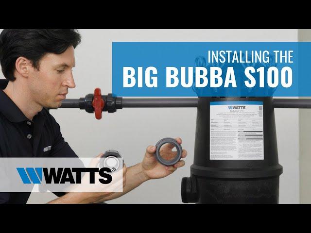 Installing Your Watts Big Bubba Whole House Filter