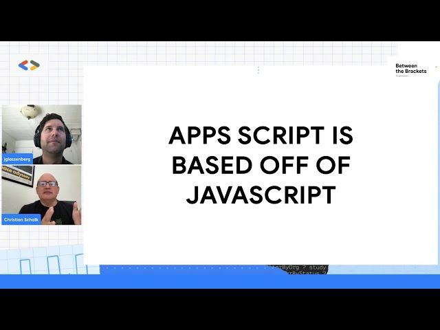 Apps Script is Based off of JavaScript | Google Developers North America