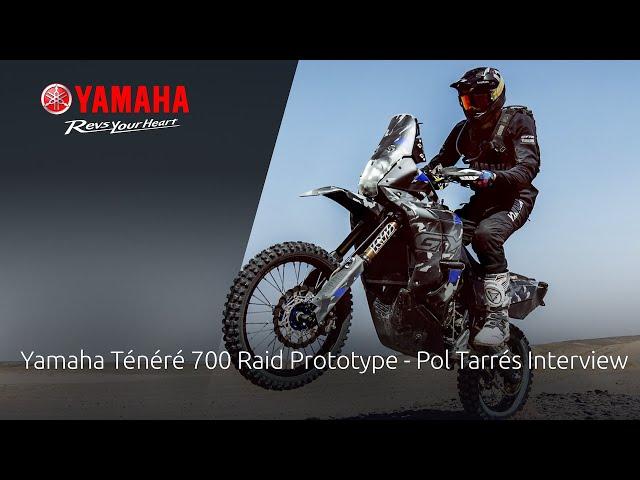 Yamaha Ténéré 700 Raid Prototype - Pol Tarrés Interview