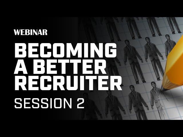 Becoming a Better Recruiter Session 2 with Randy Wilburn