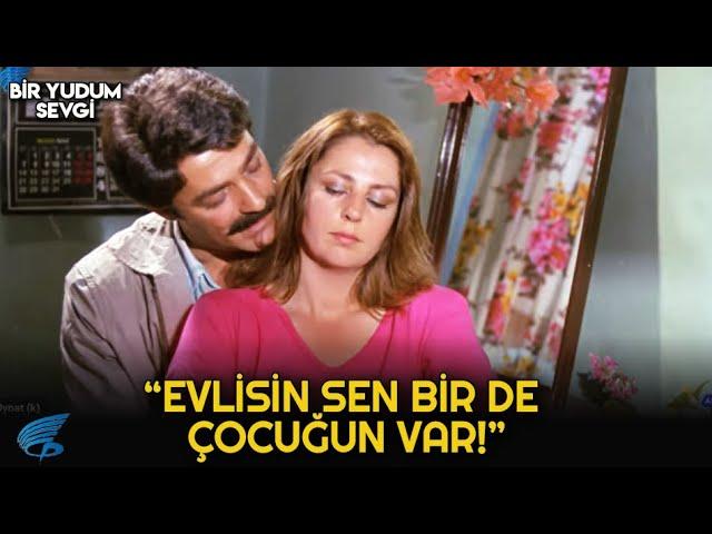 Bir Yudum Sevgi Türk Filmi | Evlisin Sen Bir de Çocuğun Var!