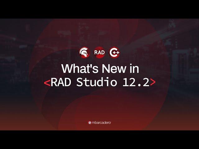 RAD Studio 12.2 release webinar