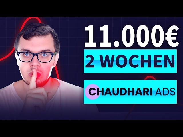 Ich habe 11.000€ in 2 Wochen mit Chaudhari Ads verdient