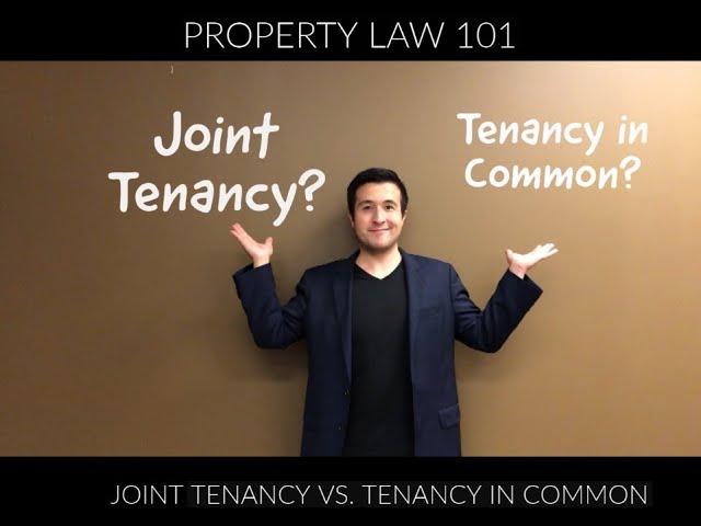 Property Law 101: Joint Tenancy vs  Tenancy in Common