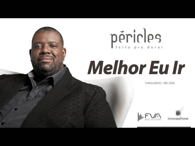 Péricles  - Melhor Eu Ir