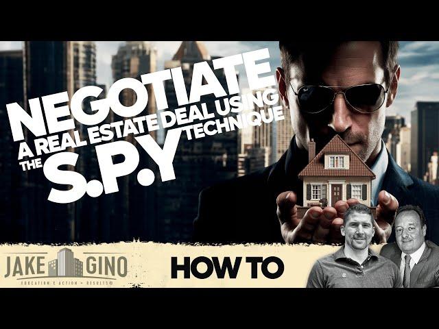 How To Negotiate A real Estate Deal Using The S.P.Y. Technique | How To with Gino Barbaro