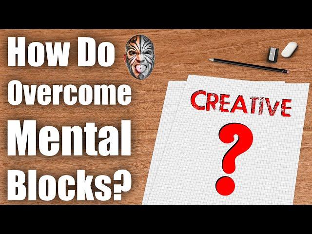 How Do I Overcome Creative or Mental Blocks? Why I've Realized There Is No Such Thing. Video 6442