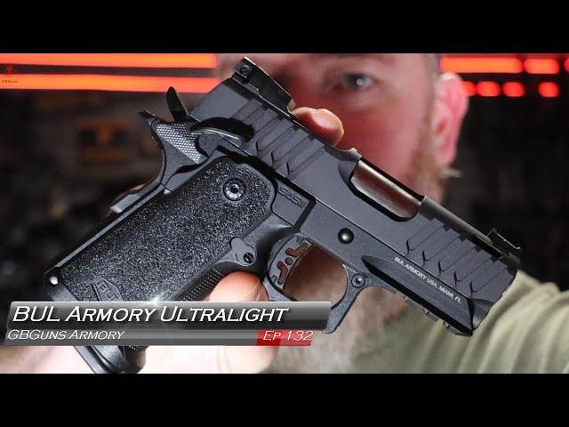 GBGuns Armory Ep 132 BUL Armory Ultralight