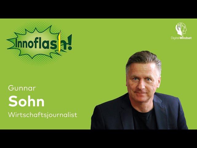 Innoflash #49 mit Gunnar Sohn | Wirtschaftsjournalist