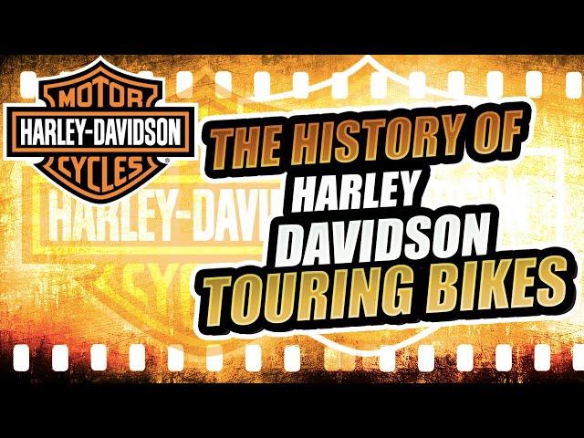 The History Of Harley Davidson Touring Bikes