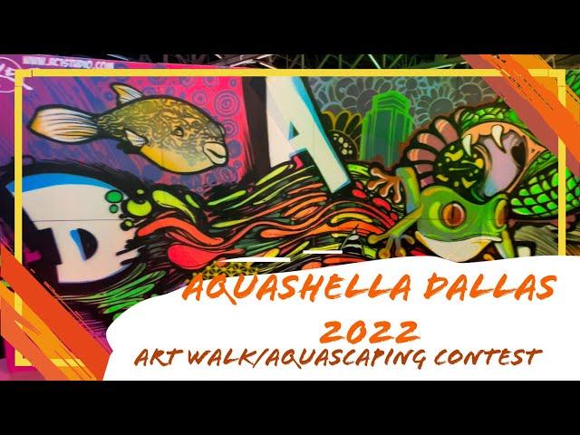 Aquashella Dallas 2022 Art Walk and Fluval Aquascape Contest