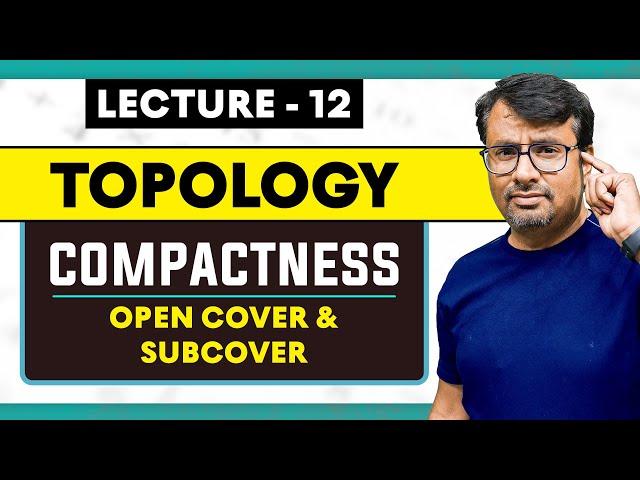 Topology - Compactness | Open Cover & Subcover in Topology  | Concepts With Example by Gp sir