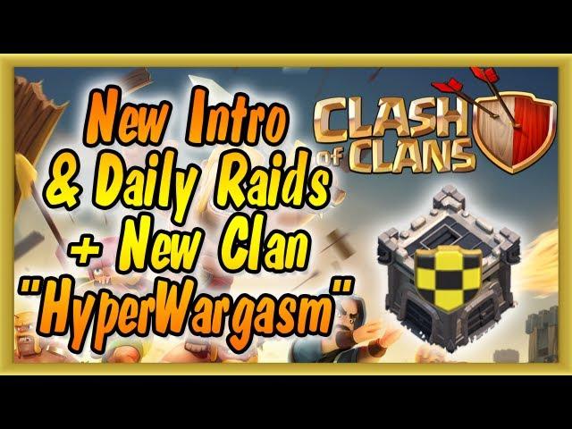 Clash of Clans - New Clan "HyperWargasm" + Intro & Daily Raids!