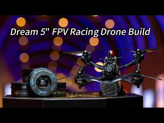 How to build a dream 5" FPV Racing Drone Build in 2024?