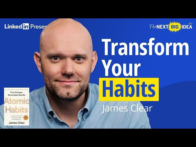 James Clear's Secret to Creating Lasting Habits