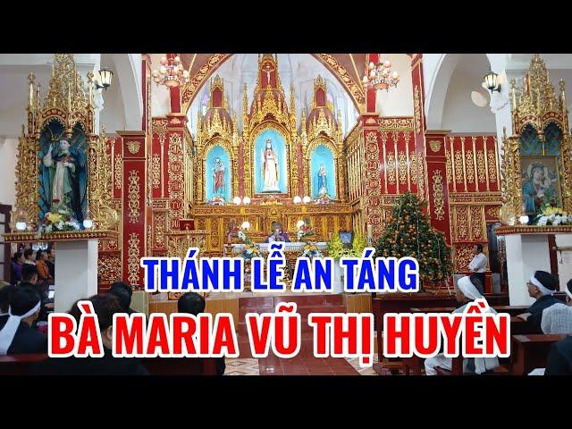 THÁNH LỄ AN TÁNG BÀ MARIA VŨ THỊ HUYỀN