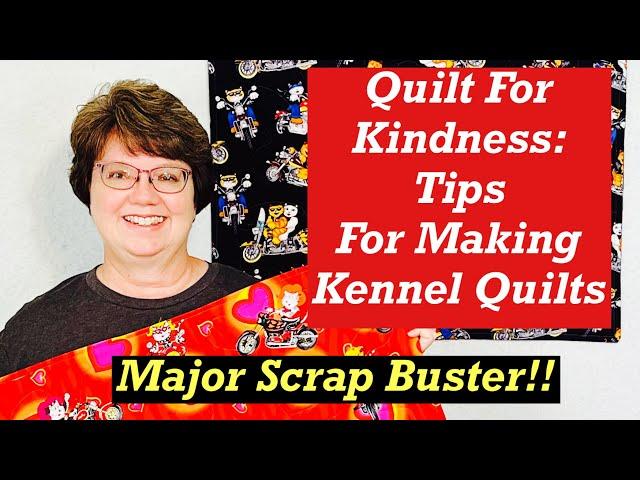 Quilt For Kindness: Tips For Making Kennel Quilts