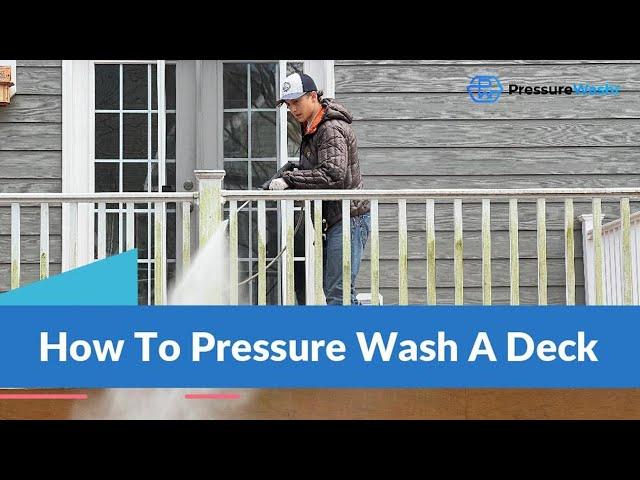 How to Pressure Wash a Deck | Pressurewashr.com