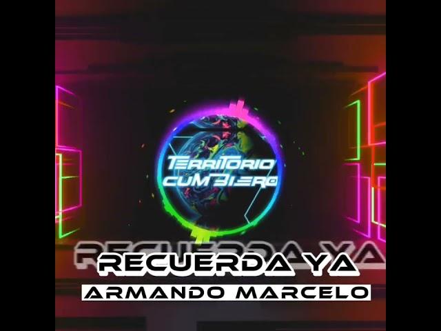 Recuerda ya - Armando marcelo