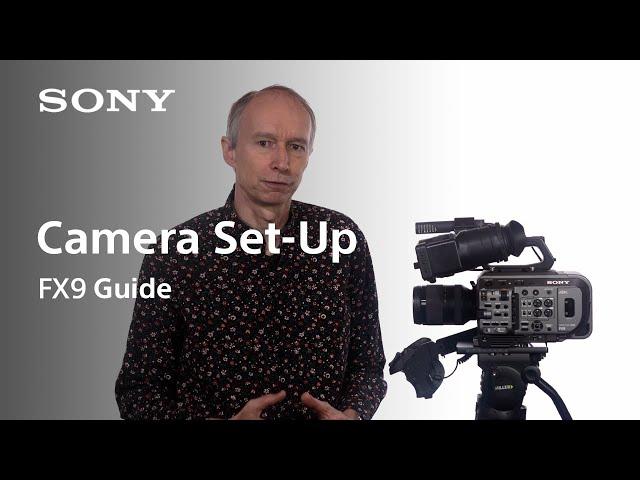 FX9 Guide Version 2 | Camera Set-Up | FX9 | Sony