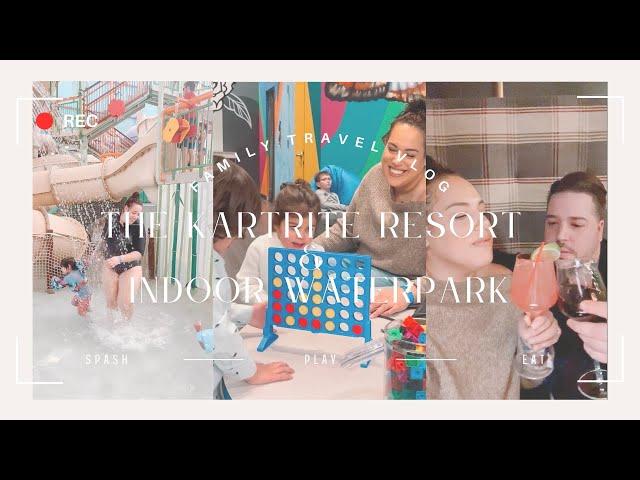 Family Weekend Travel Vlog | The Kartrite Resort & Indoor Waterpark