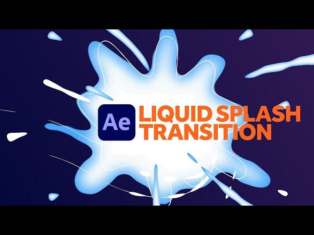 Liquid Splash Transition | After Effects Tutorial