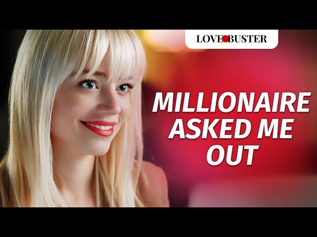 MILLIONAIRE ASKED ME OUT | @LoveBusterShow