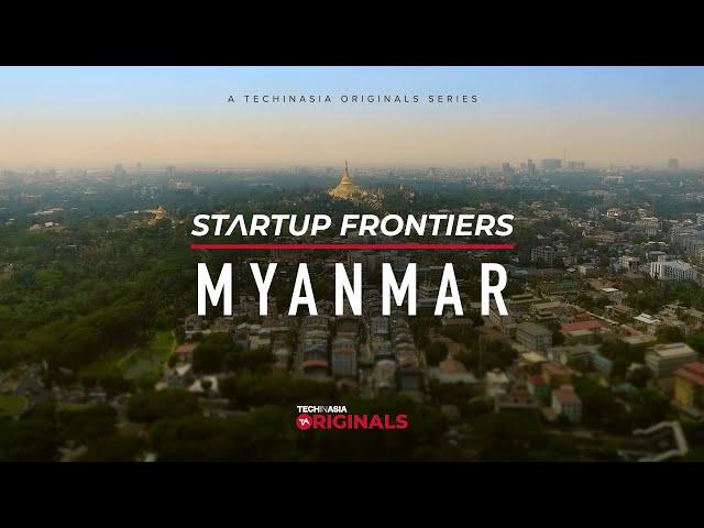 Startup Frontiers: Myanmar Episode 1