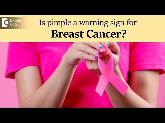 Pimple on breast. | Is it a warning sign for breast cancer? - Dr. Nanda Rajaneesh | Doctors' Circle