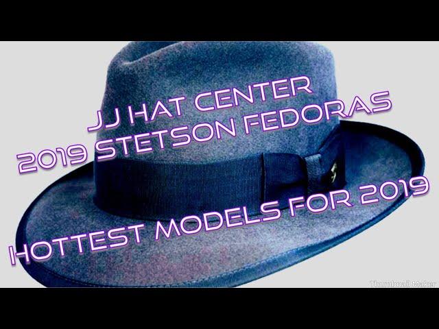 JJ Hat Center 2019 - 2020 Stetson Hats / Fedoras!