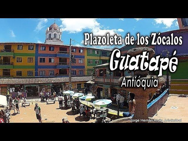 PLAZOLETA DE LOS ZOCALOS Guatape Antioquia